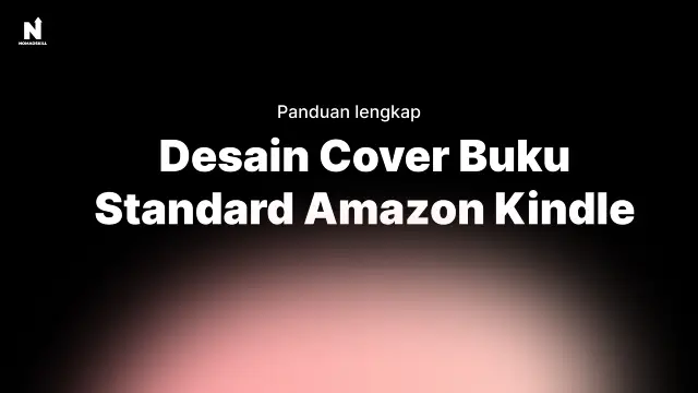 Panduan lengkap membuat desain cover buku dengan standard Amazon Kindle