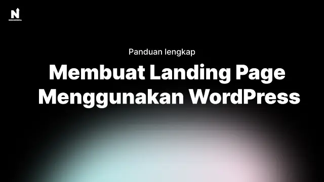 Panduan lengkap membuat landing page menggunakan WordPress