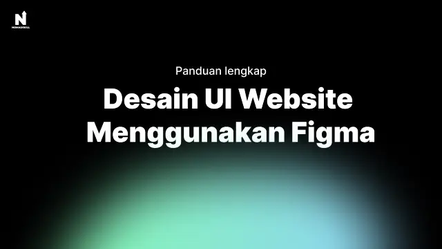 Panduan lengkap membuat desain UI website menggunakan Figma