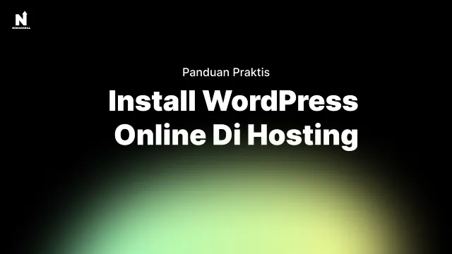 Panduan Praktis Install WordPress Online di Hosting